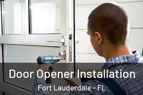  Door Opener Installation Fort Lauderdale - FL