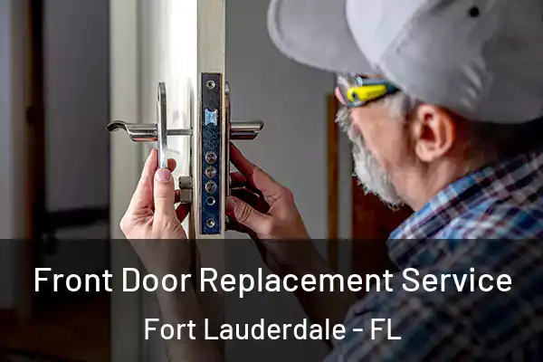 Front Door Replacement Service Fort Lauderdale - FL