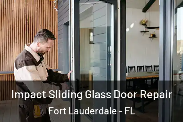 Impact Sliding Glass Door Repair Fort Lauderdale - FL