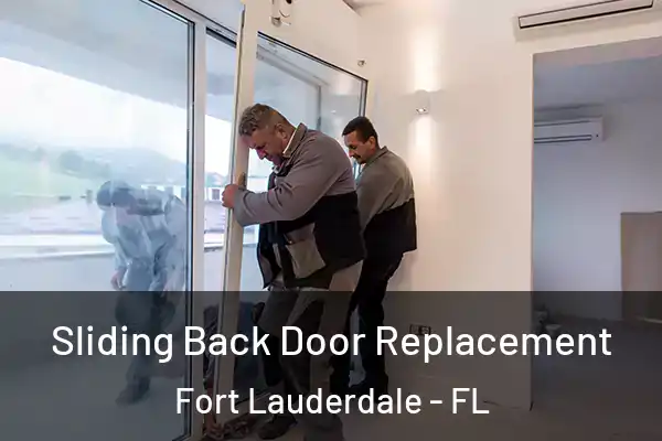  Sliding Back Door Replacement Fort Lauderdale - FL