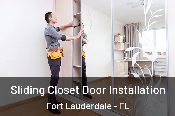  Sliding Closet Door Installation Fort Lauderdale - FL