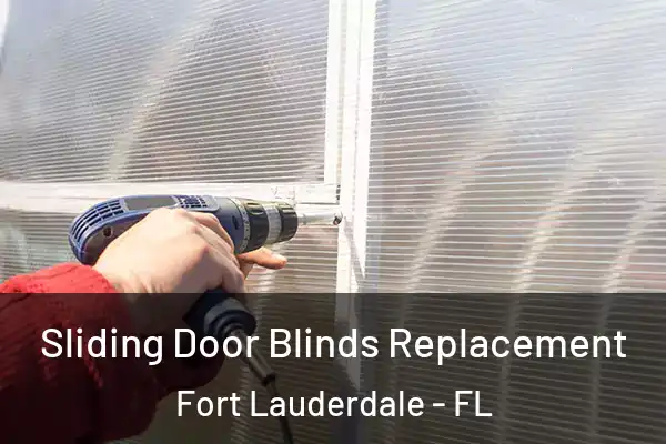  Sliding Door Blinds Replacement Fort Lauderdale - FL