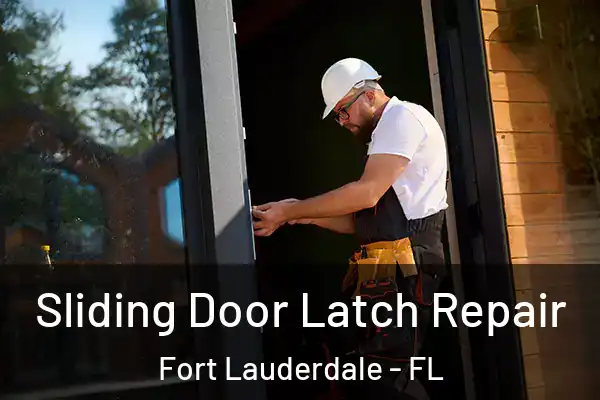  Sliding Door Latch Repair Fort Lauderdale - FL
