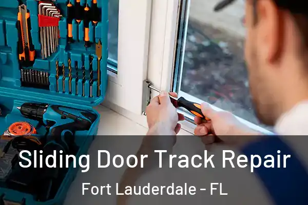  Sliding Door Track Repair Fort Lauderdale - FL