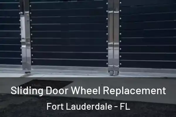  Sliding Door Wheel Replacement Fort Lauderdale - FL