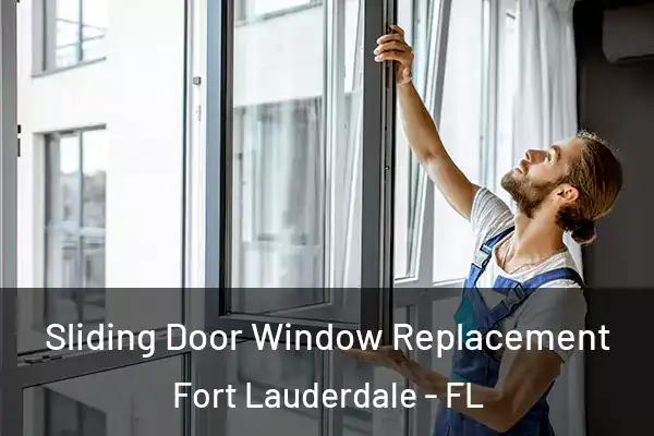  Sliding Door Window Replacement Fort Lauderdale - FL