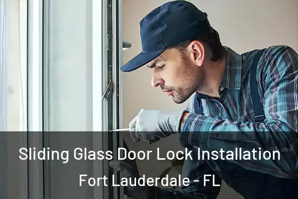 Sliding Glass Door Lock Installation Fort Lauderdale - FL