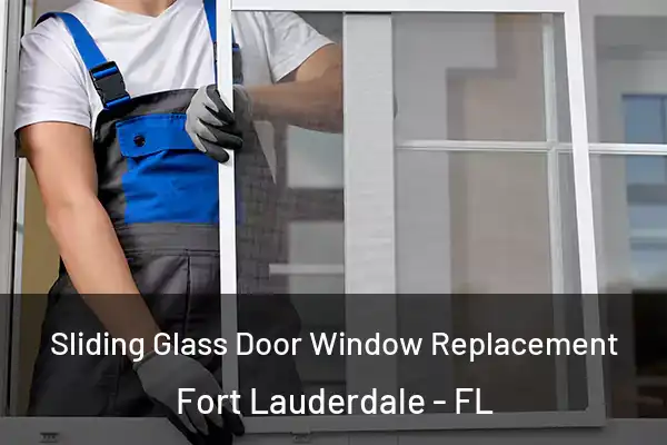  Sliding Glass Door Window Replacement Fort Lauderdale - FL