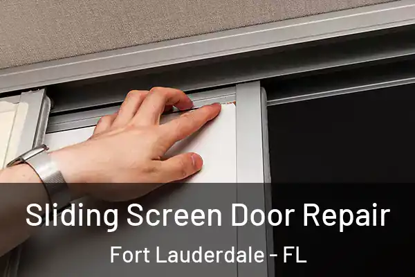  Sliding Screen Door Repair Fort Lauderdale - FL